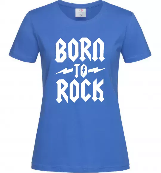 Женская футболка Born to rock Ярко-синий фото