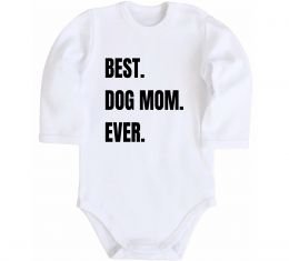 Детский боди Best dog mom ever Детский боди Best dog mom ever