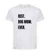 Детская футболка Best dog mom ever Белый фото