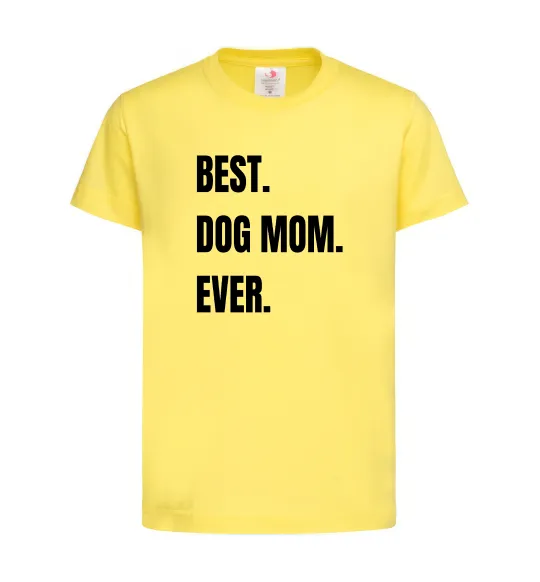 Детская футболка Best dog mom ever Лимонный фото