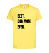 Детская футболка Best dog mom ever Лимонный фото