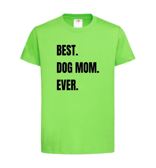 Детская футболка Best dog mom ever Лаймовый фото
