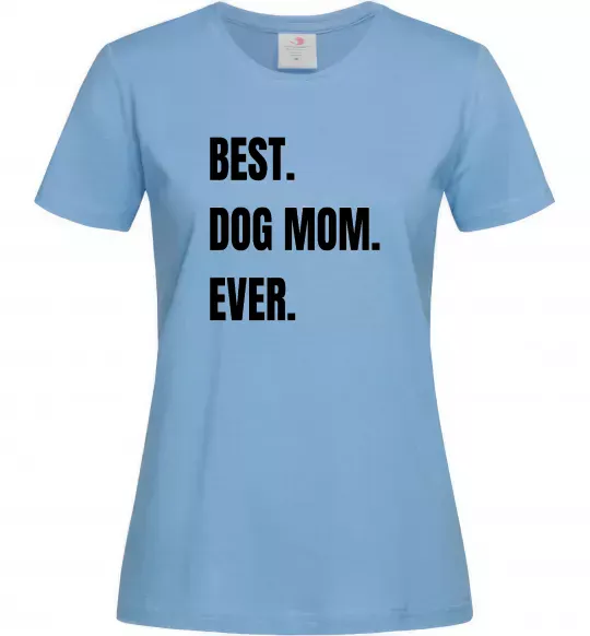 Жіноча футболка Best dog mom ever Блакитний фото