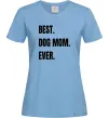 Жіноча футболка Best dog mom ever Блакитний Жіноча футболка Best dog mom ever Блакитний фото