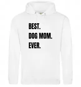 Женская толстовка (худи) Best dog mom ever Белый фото