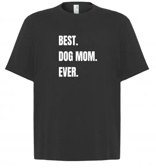 Футболка Оверсайз Best dog mom ever Чорний фото