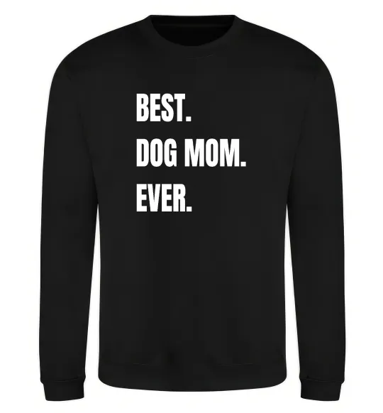 Свитшот Best dog mom ever Черный фото