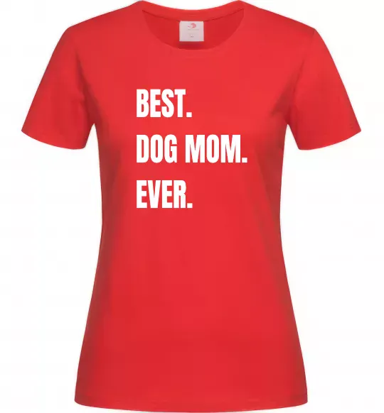 Жіноча футболка Best dog mom ever Червоний фото