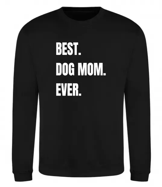 Свитшот Best dog mom ever Черный фото