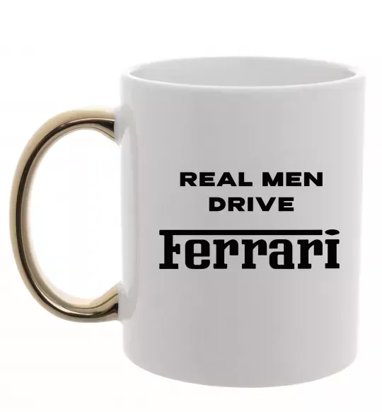 Чашка з кольоровою ручкою Real men drive Ferrari Золото фото