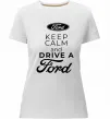 Женская премиум футболка Keep calm and drive Ford Белый фото