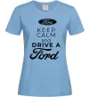 Женская футболка Keep calm and drive Ford Голубой фото