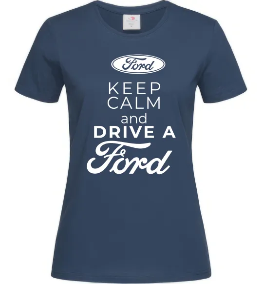 Женская футболка Keep calm and drive Ford Темно-синий фото