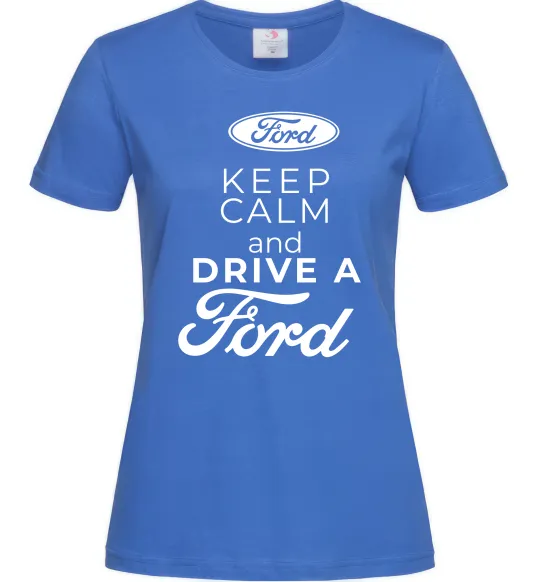 Женская футболка Keep calm and drive Ford Ярко-синий фото