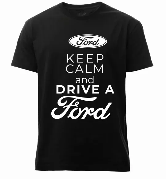Чоловіча преміум футболка Keep calm and drive Ford Чорний фото