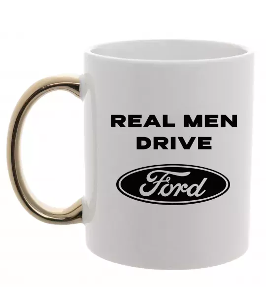 Чашка с цветной ручкой Real men drive Ford Золото фото