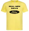 Мужская футболка Real men drive Ford Лимонный фото