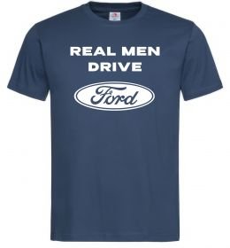 Чоловіча футболка Real men drive Ford Чоловіча футболка Real men drive Ford