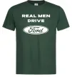 Мужская футболка Real men drive Ford Темно-зеленый фото