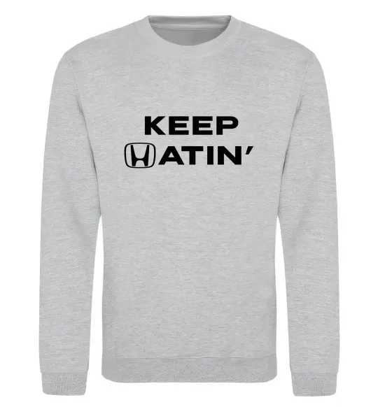 Світшот Keep Hatin` Сірий меланж фото
