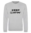 Світшот Keep Hatin` Сірий меланж фото