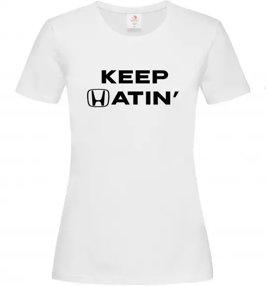 Женская футболка Keep Hatin` Белый фото