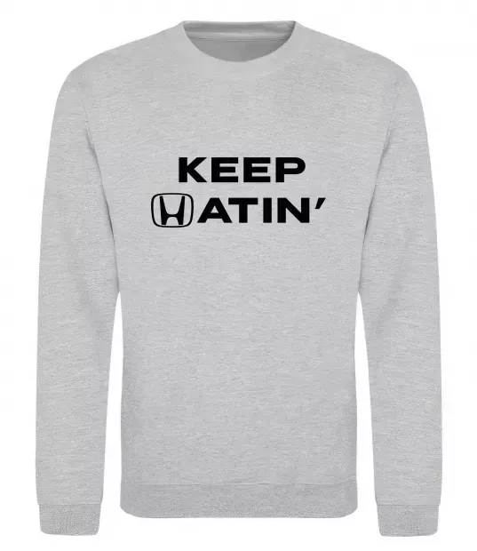Свитшот Keep Hatin` Серый меланж фото
