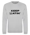 Свитшот Keep Hatin` Серый меланж фото