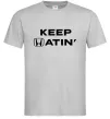Чоловіча футболка Keep Hatin` Сірий фото