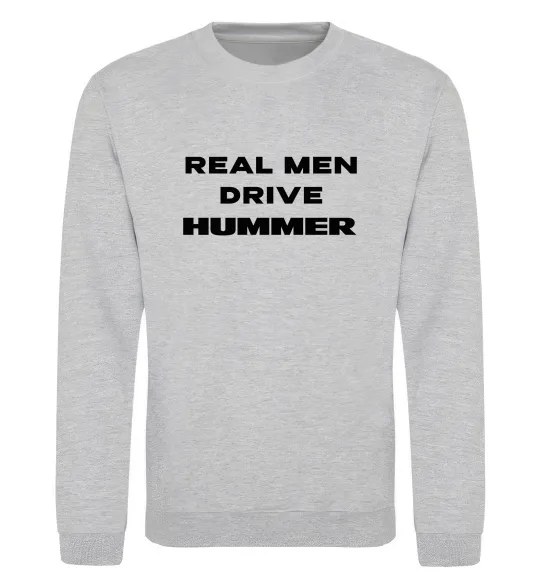 Світшот Real men drive Hummer Сірий меланж фото