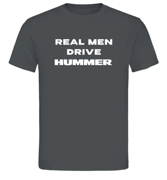 Чоловіча футболка Real men drive Hummer Графіт фото