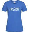 Жіноча футболка I love Hyundai Яскраво-синій фото