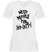 Жіноча футболка Need money for Infiniti Білий фото