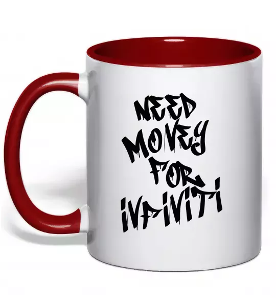Чашка с цветной ручкой Need money for Infiniti Красный фото