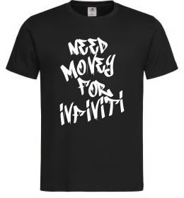 Мужская футболка Need money for Infiniti