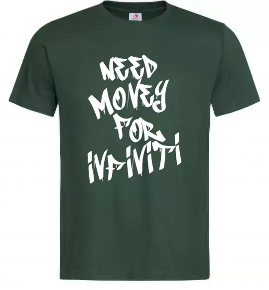 Мужская футболка Need money for Infiniti Темно-зеленый фото