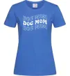 Жіноча футболка Dog mom Яскраво-синій Жіноча футболка Dog mom Яскраво-синій фото