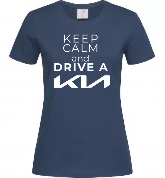 Жіноча футболка Keep calm and drive KIA Темно-синій фото