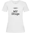 Женская футболка KIA my drugs Белый фото