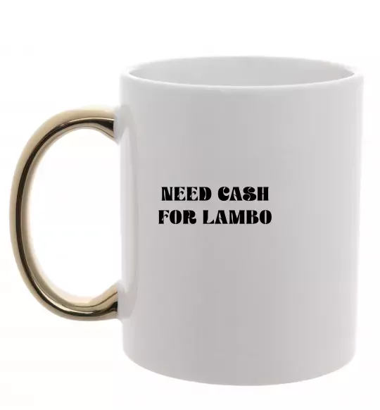 Чашка с цветной ручкой Need cash for lambo Золото фото