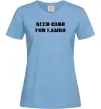 Женская футболка Need cash for lambo Голубой фото