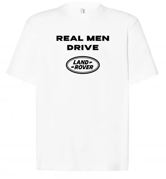 Футболка Оверсайз Real men drive Land Rover Белый фото