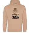 Женская толстовка (худи) Keep calm and drive Land Rover Песочный фото