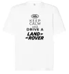 Футболка Оверсайз Keep calm and drive Land Rover Белый фото