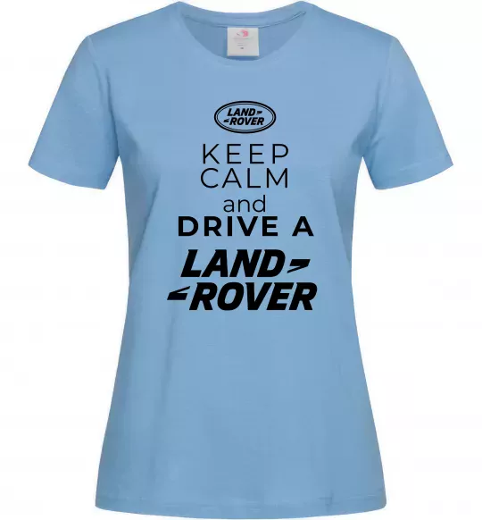 Женская футболка Keep calm and drive Land Rover Голубой фото