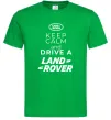 Чоловіча футболка Keep calm and drive Land Rover Зелений фото