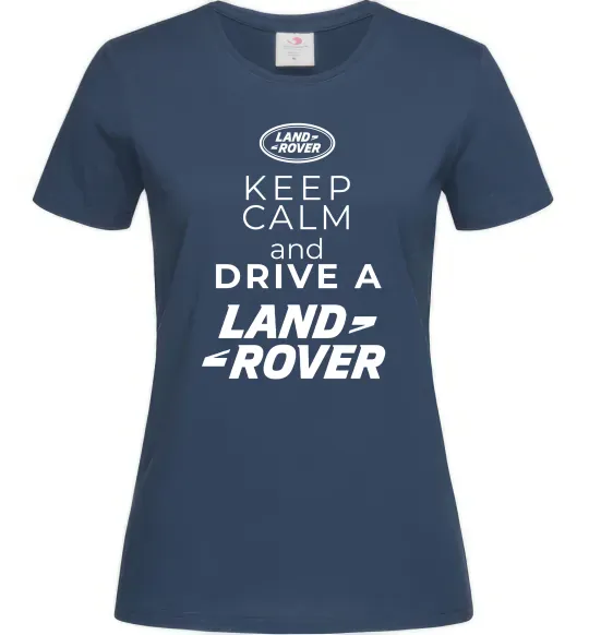 Женская футболка Keep calm and drive Land Rover Темно-синий фото