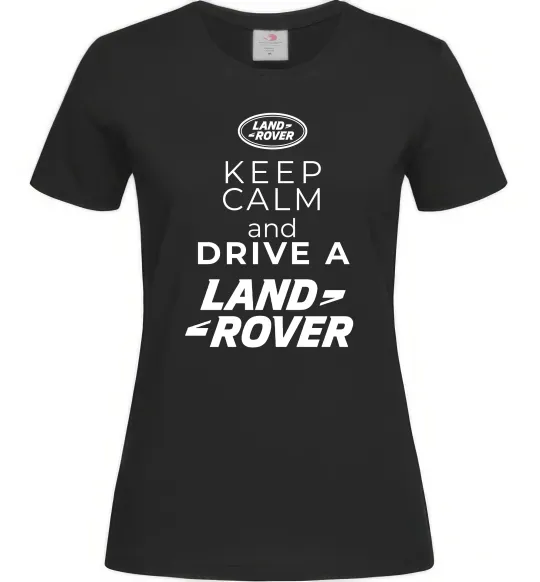 Женская футболка Keep calm and drive Land Rover Черный фото