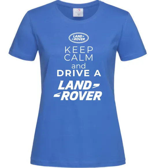 Женская футболка Keep calm and drive Land Rover Ярко-синий фото