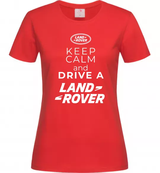 Женская футболка Keep calm and drive Land Rover Красный фото